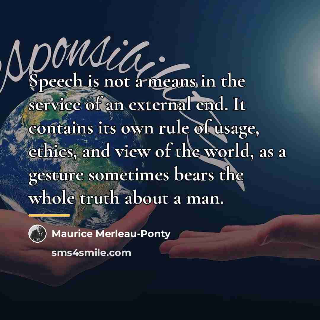 “Speech is not a means in the service of an…” quote by Maurice Merleau-Ponty