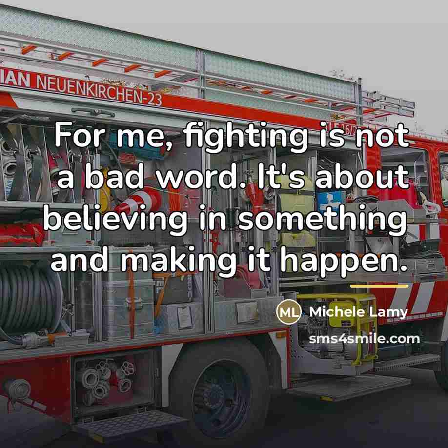 “For me, fighting is not a bad word. It's about…” quote by Michele Lamy