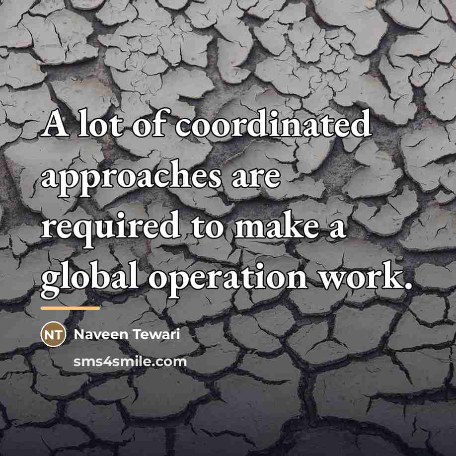 “A lot of coordinated approaches are required to make a…” quote by Naveen Tewari
