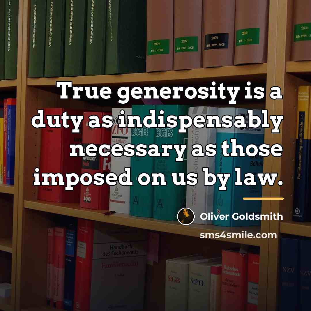 “True generosity is a duty as indispensably necessary as those…” quote by Oliver Goldsmith