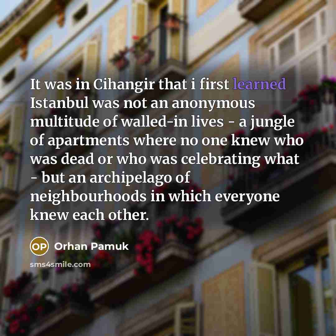 “It was in Cihangir that i first learned Istanbul was…” quote by Orhan Pamuk