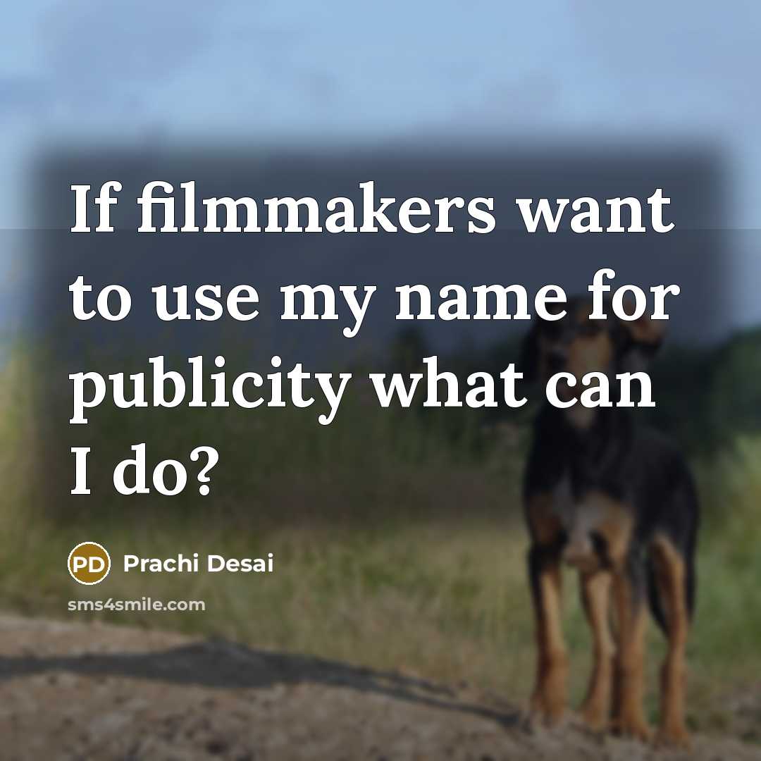 “If filmmakers want to use my name for publicity what…” quote by Prachi Desai