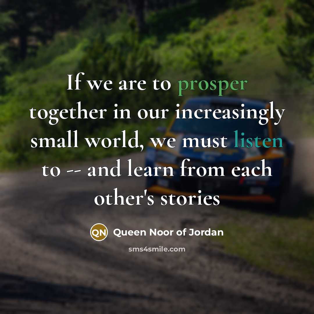 “If we are to prosper together in our increasingly small…” quote by Queen Noor of Jordan