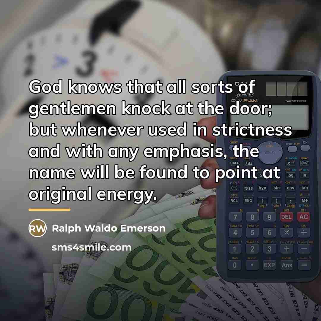 “God knows that all sorts of gentlemen knock at the…” quote by Ralph Waldo Emerson