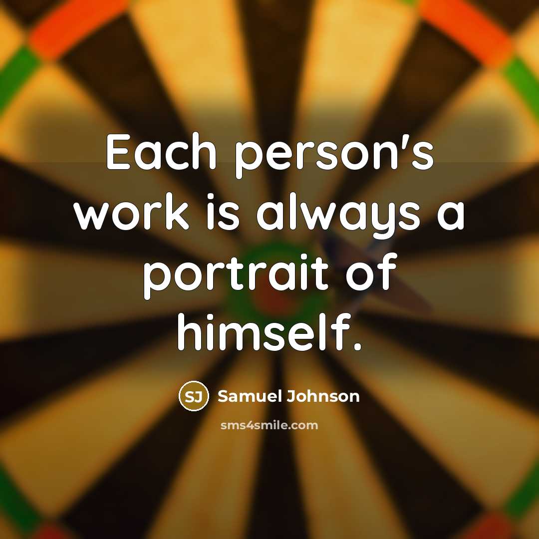 “Each person's work is always a portrait of himself.…” quote by Samuel Johnson