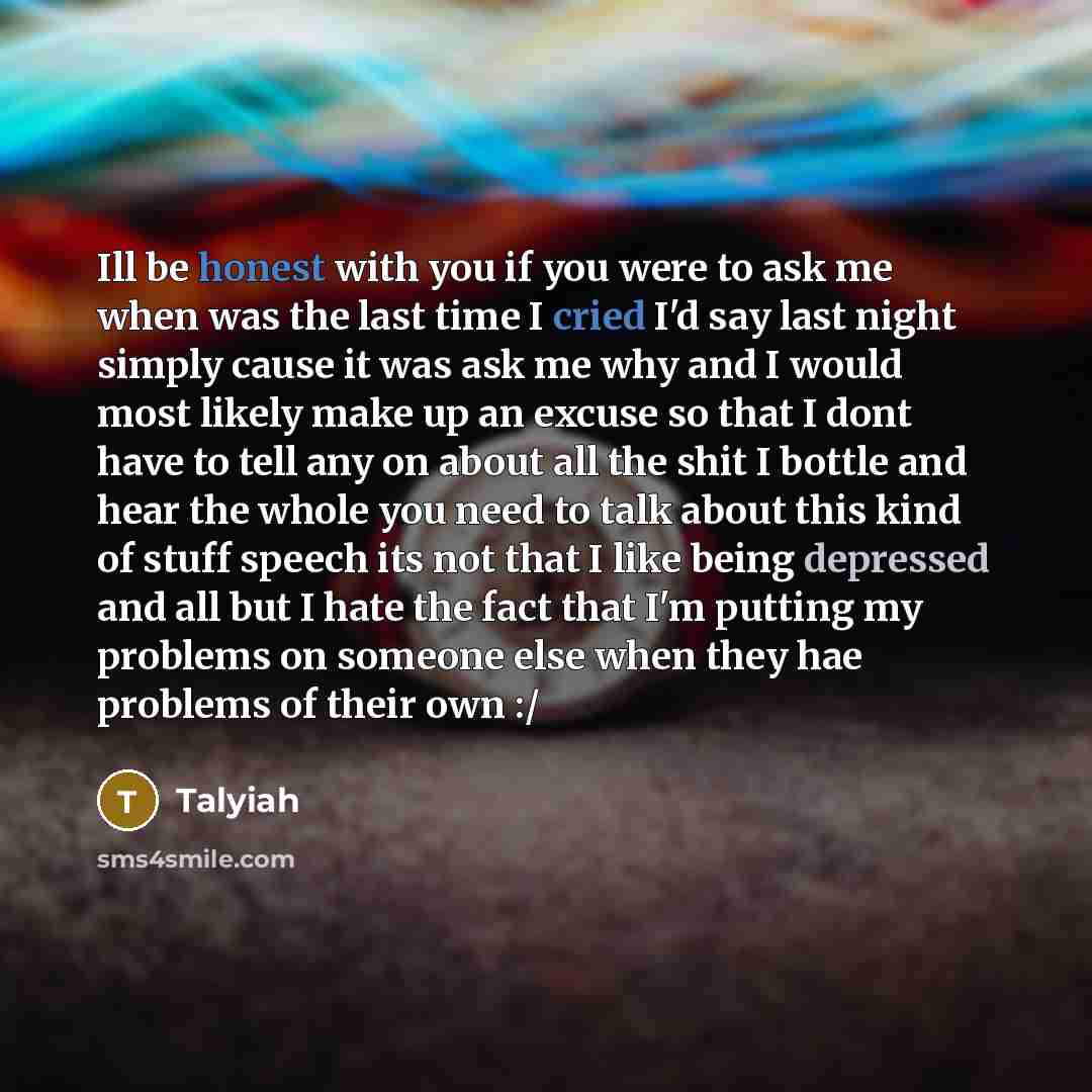 “Ill be honest with you if you were to ask…” quote by Talyiah