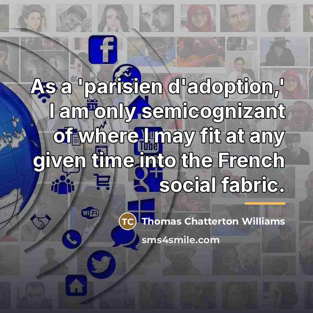 “As a 'parisien d'adoption,' I am only semicognizant of where…” quote by Thomas Chatterton Williams