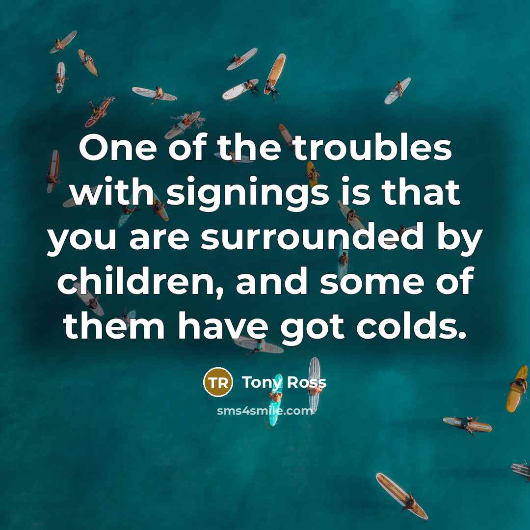 “One of the troubles with signings is that you are…” quote by Tony Ross