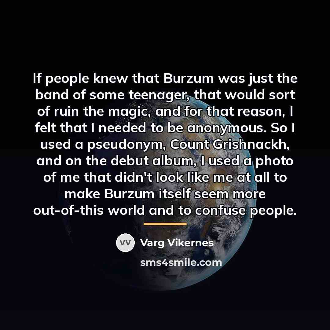 “If people knew that Burzum was just the band of…” quote by Varg Vikernes