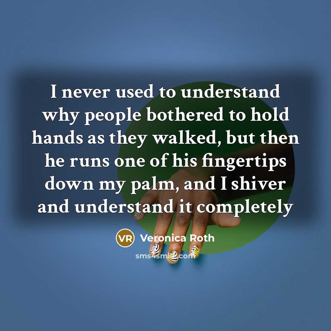 “I never used to understand why people bothered to hold…” quote by Veronica Roth