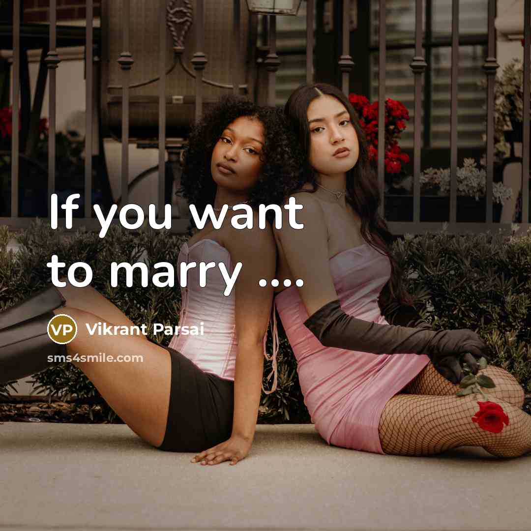 “If you want to marry .........…” quote by Vikrant Parsai