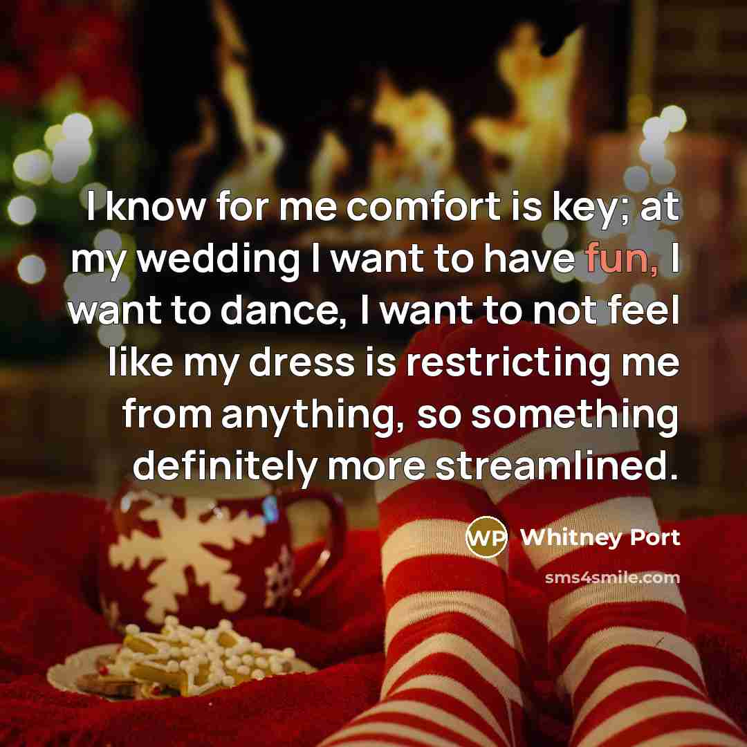 “I know for me comfort is key; at my wedding…” quote by Whitney Port