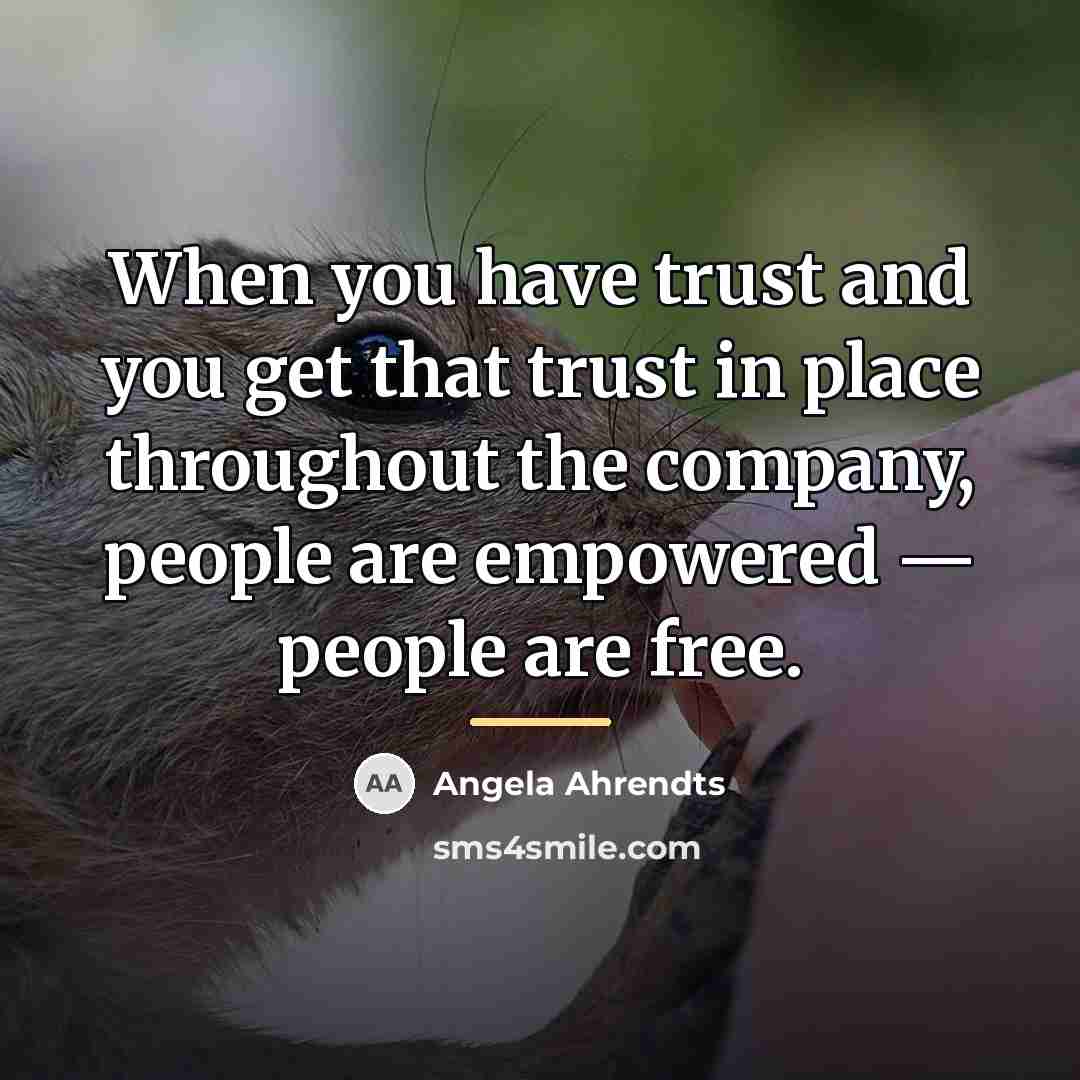“When you have trust and you get that trust in…” quote by Angela Ahrendts