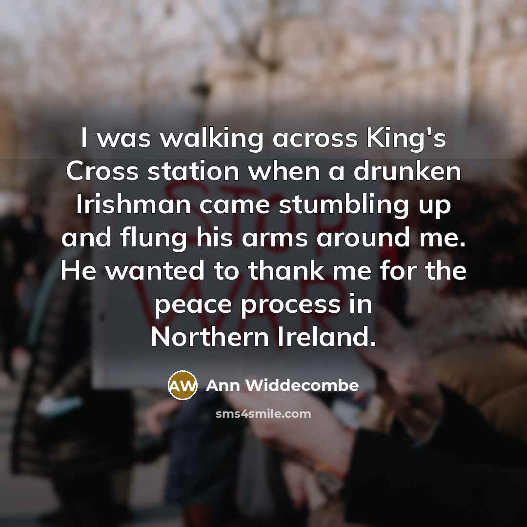 “I was walking across King's Cross station when a drunken…” quote by Ann Widdecombe