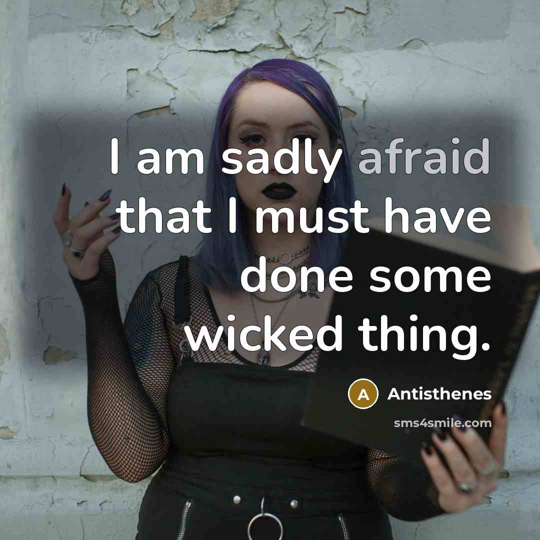 “I am sadly afraid that I must have done some…” quote by Antisthenes