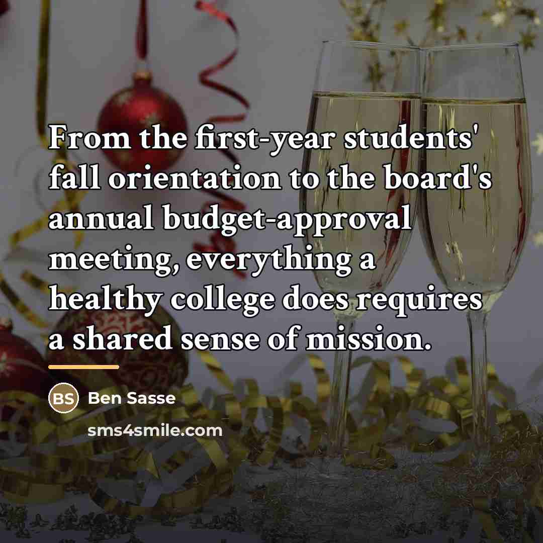 “From the first-year students' fall orientation to the board's annual…” quote by Ben Sasse