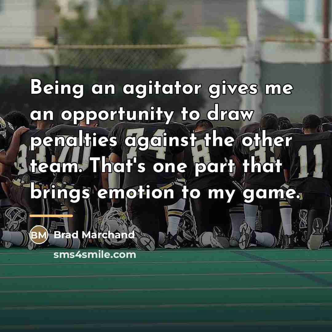 “Being an agitator gives me an opportunity to draw penalties…” quote by Brad Marchand