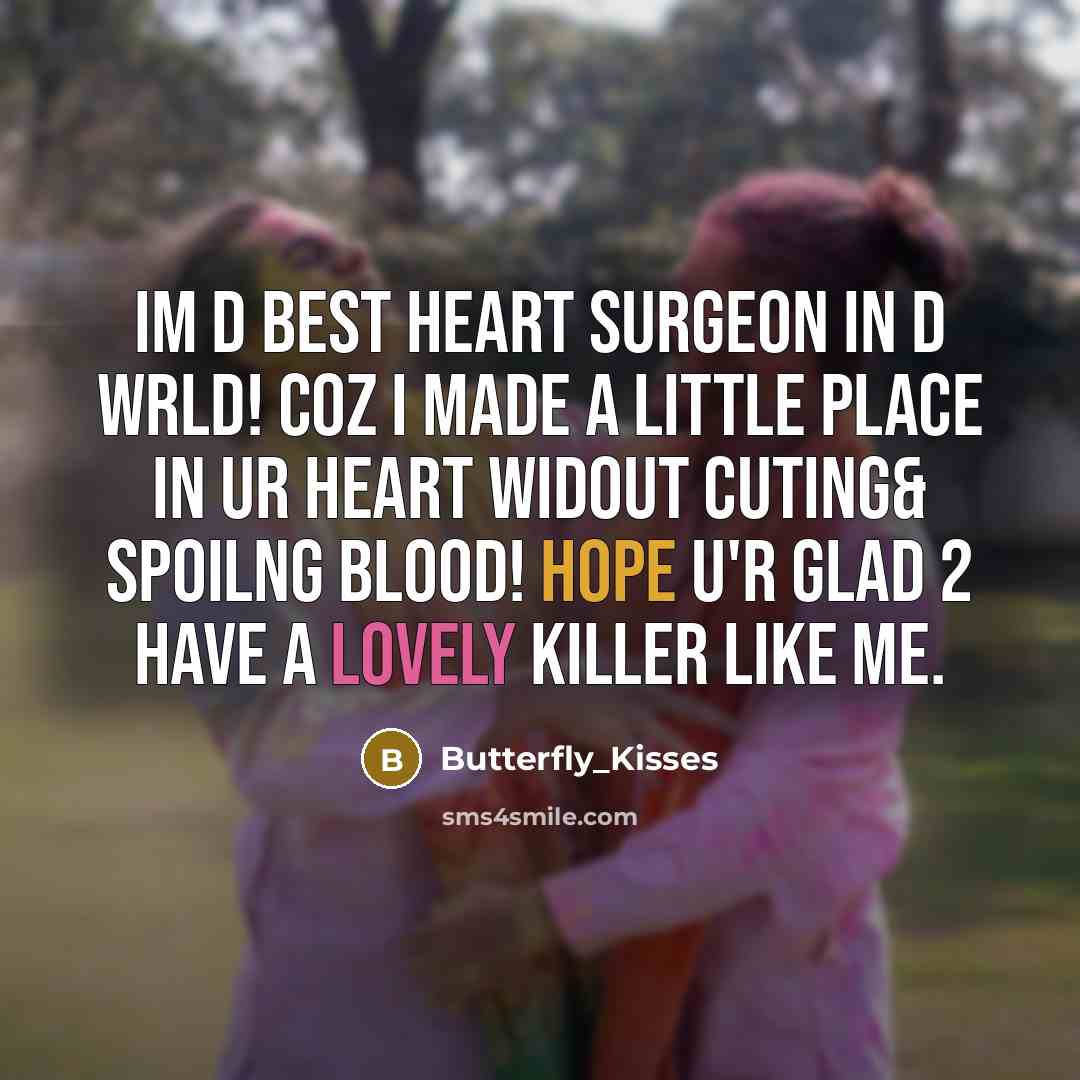 “Im d Best Heart Surgeon in d Wrld! coz I…” quote by Butterfly_Kisses