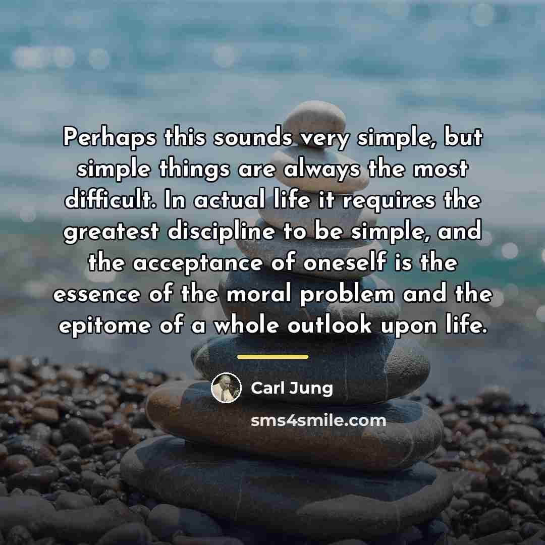 “Perhaps this sounds very simple, but simple things are always…” quote by Carl Jung