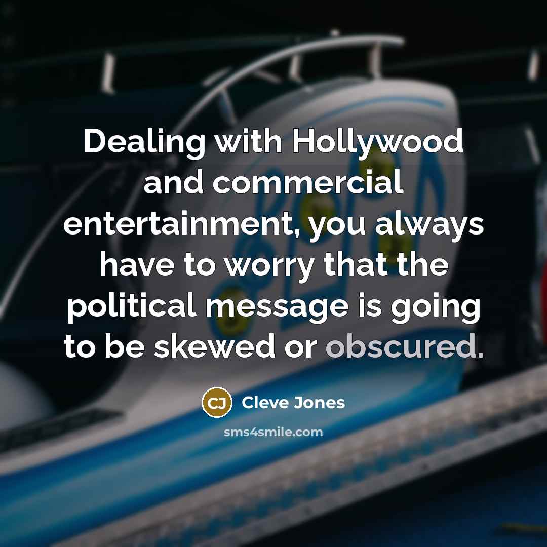 “Dealing with Hollywood and commercial entertainment, you always have to…” quote by Cleve Jones