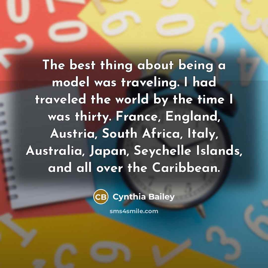 “The best thing about being a model was traveling. I…” quote by Cynthia Bailey