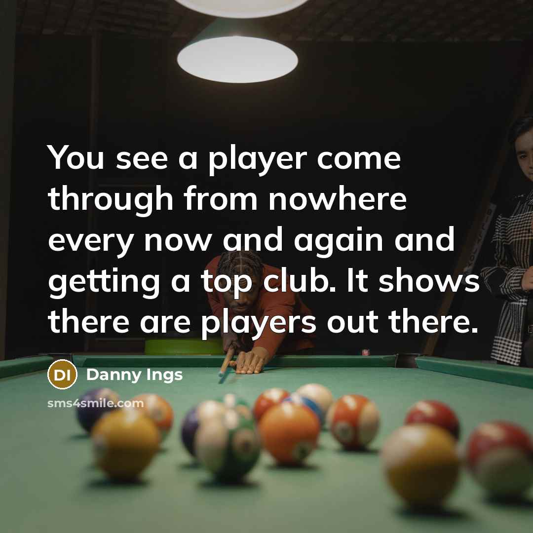 “You see a player come through from nowhere every now…” quote by Danny Ings