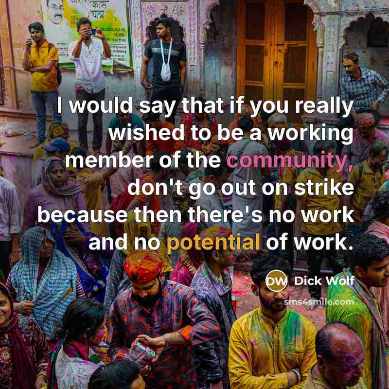 “I would say that if you really wished to be…” quote by Dick Wolf