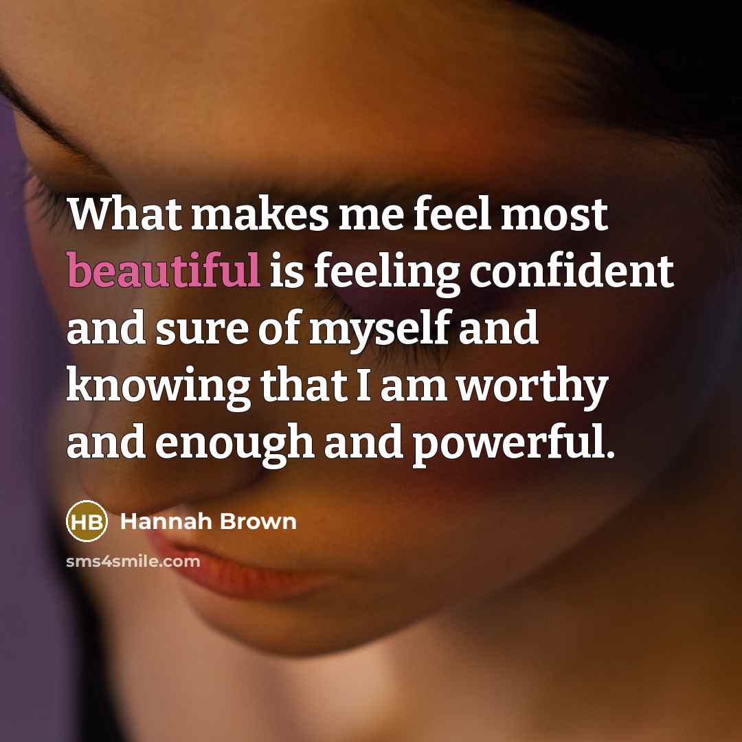 “What makes me feel most beautiful is feeling confident and…” quote by Hannah Brown