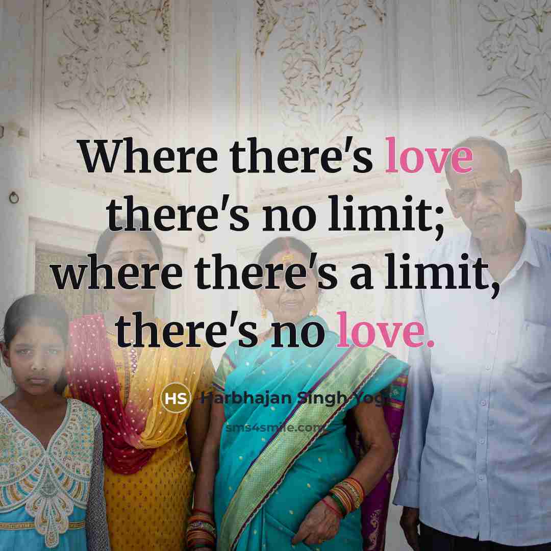 “Where there's love there's no limit; where there's a limit,…” quote by Harbhajan Singh Yogi