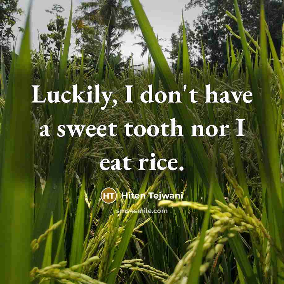 “Luckily, I don't have a sweet tooth nor I eat…” quote by Hiten Tejwani