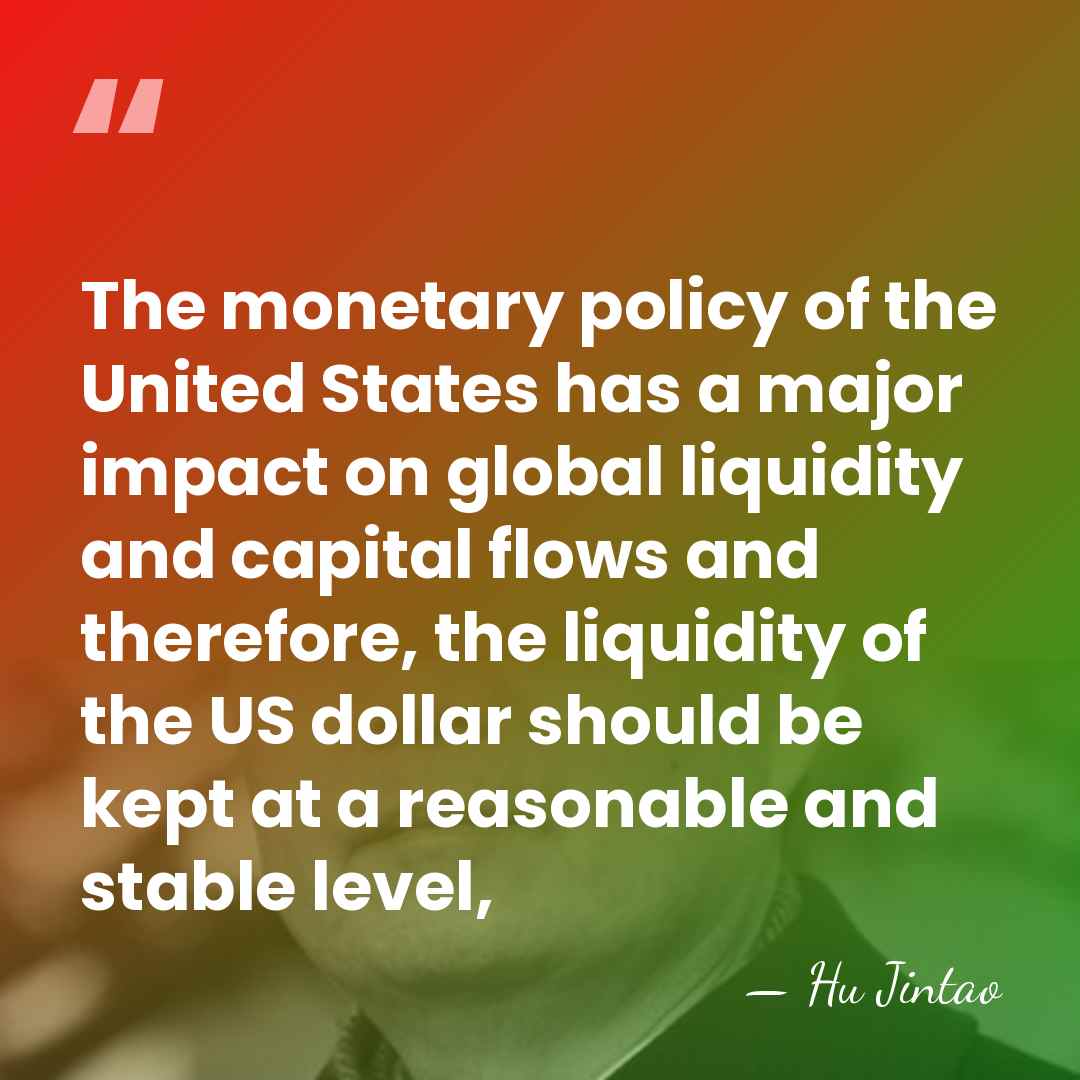 The monetary policy of the United States has a major impact on&hellip; - Hu Jintao