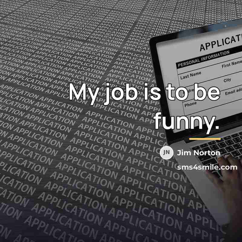 “My job is to be funny.…” quote by Jim Norton