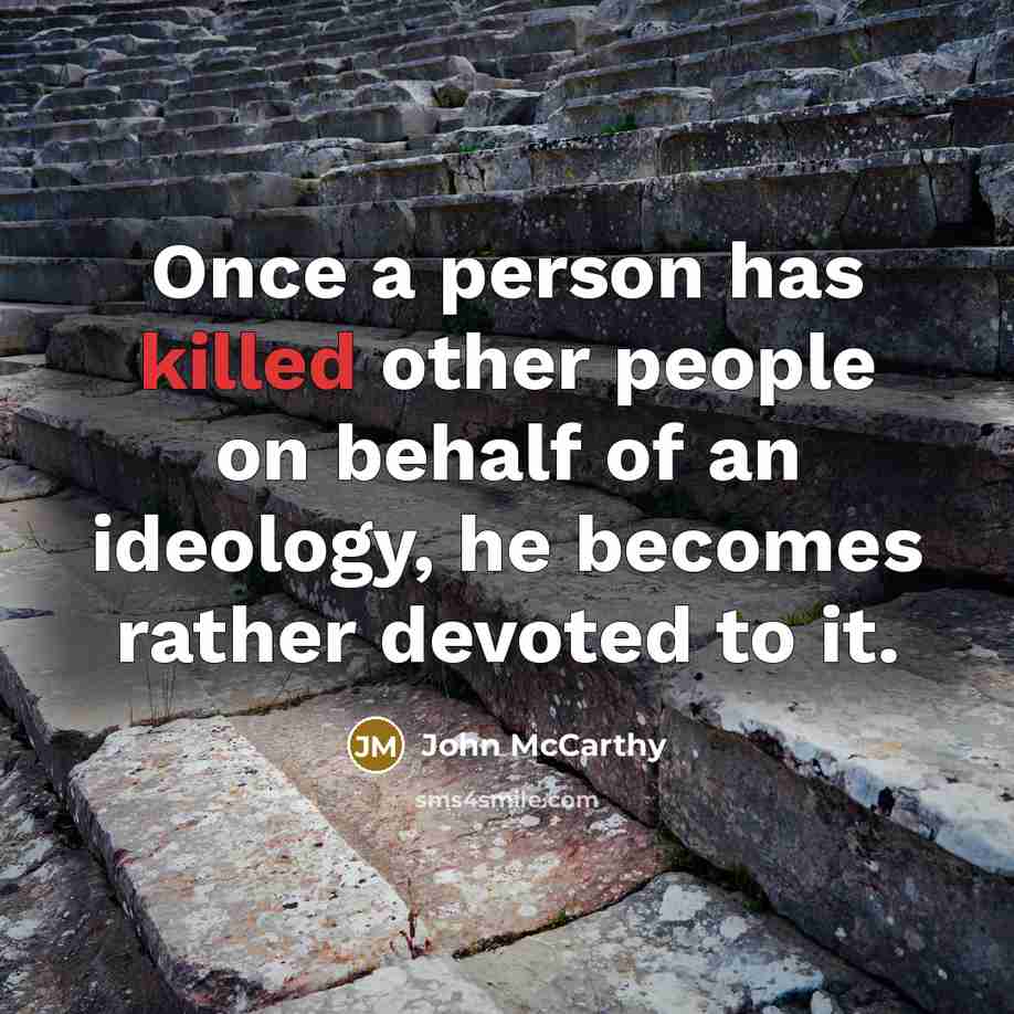 “Once a person has killed other people on behalf of…” quote by John McCarthy