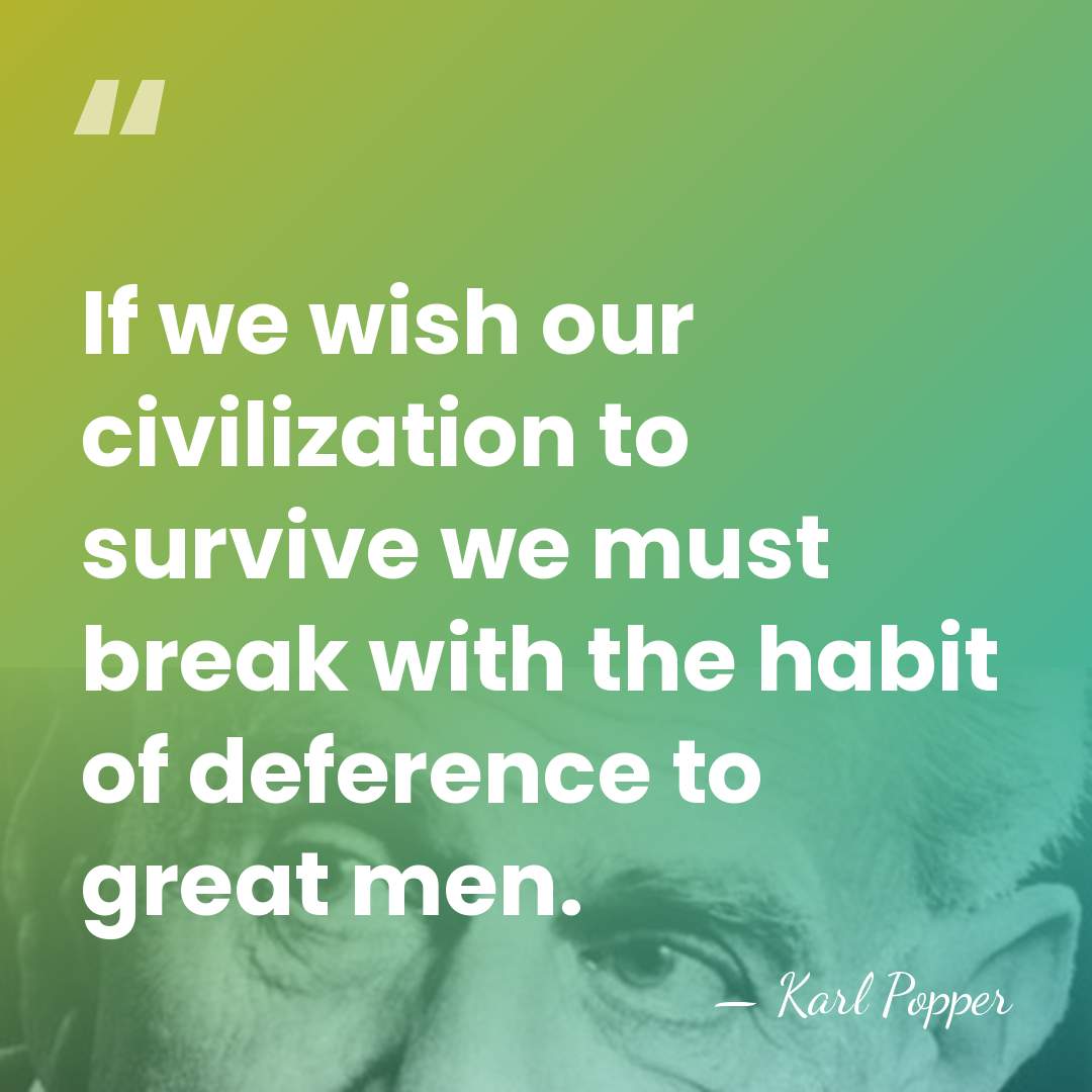 If we wish our civilization to survive we must break with the&hellip; - Karl Popper