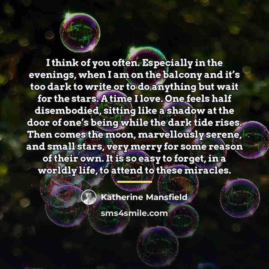 “I think of you often. Especially in the evenings, when…” quote by Katherine Mansfield