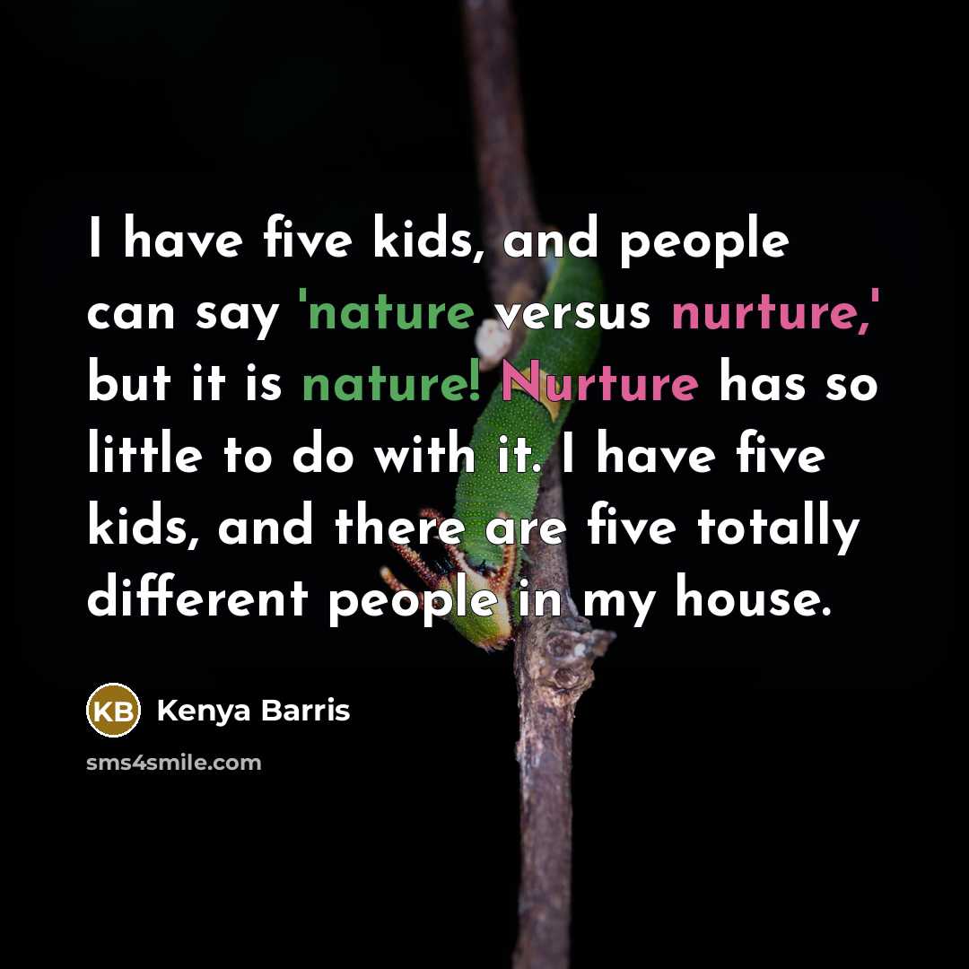 “I have five kids, and people can say 'nature versus…” quote by Kenya Barris