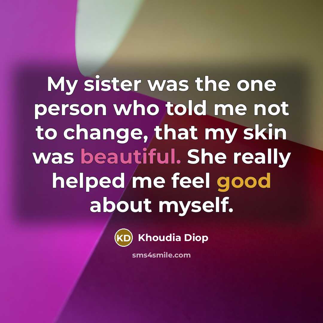 “My sister was the one person who told me not…” quote by Khoudia Diop