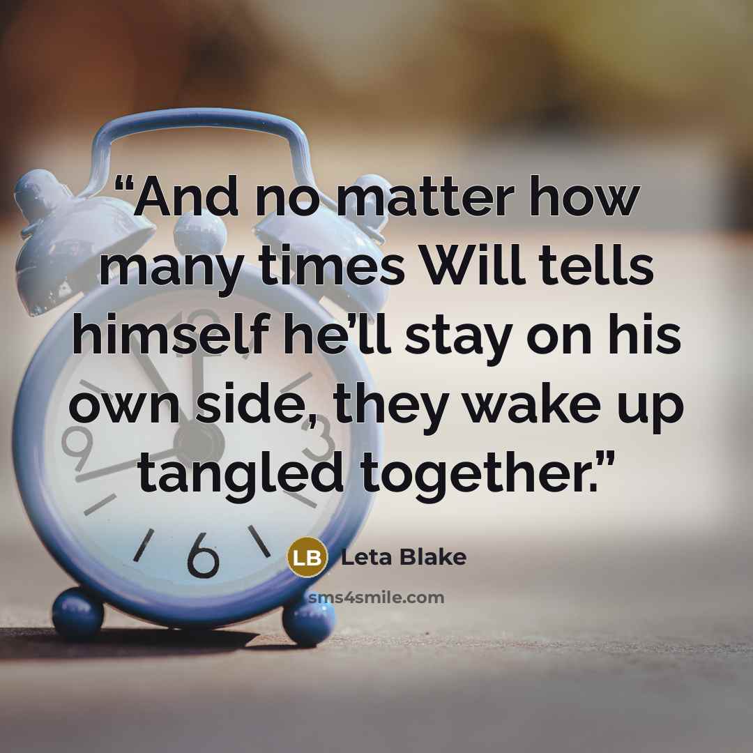 “And no matter how many times Will tells himself he’ll stay on his own side, they wake up tangled together.” quote by Leta Blake