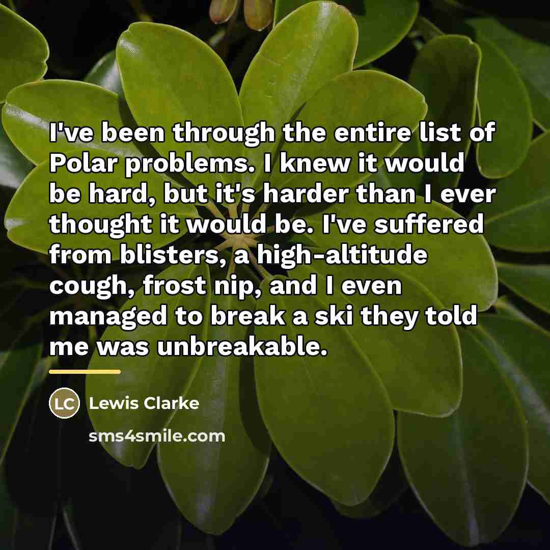 “I've been through the entire list of Polar problems. I…” quote by Lewis Clarke