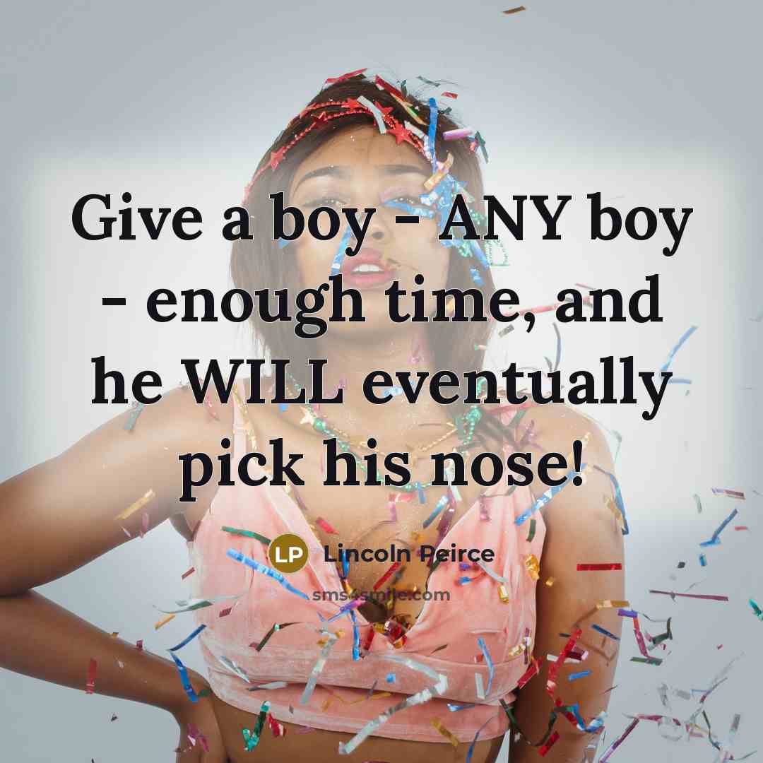 “Give a boy - ANY boy - enough time, and…” quote by Lincoln Peirce