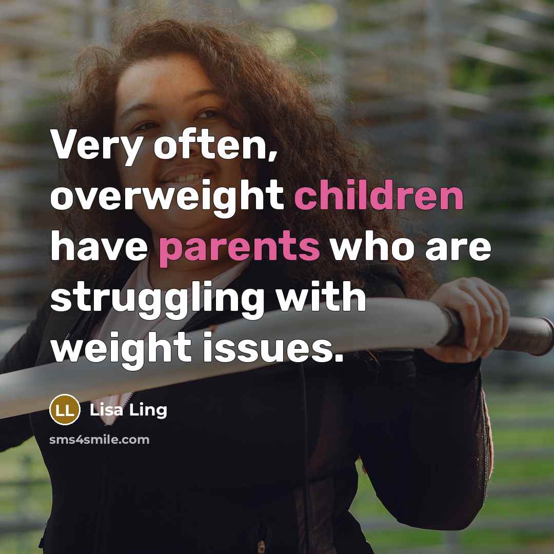 “Very often, overweight children have parents who are struggling with…” quote by Lisa Ling