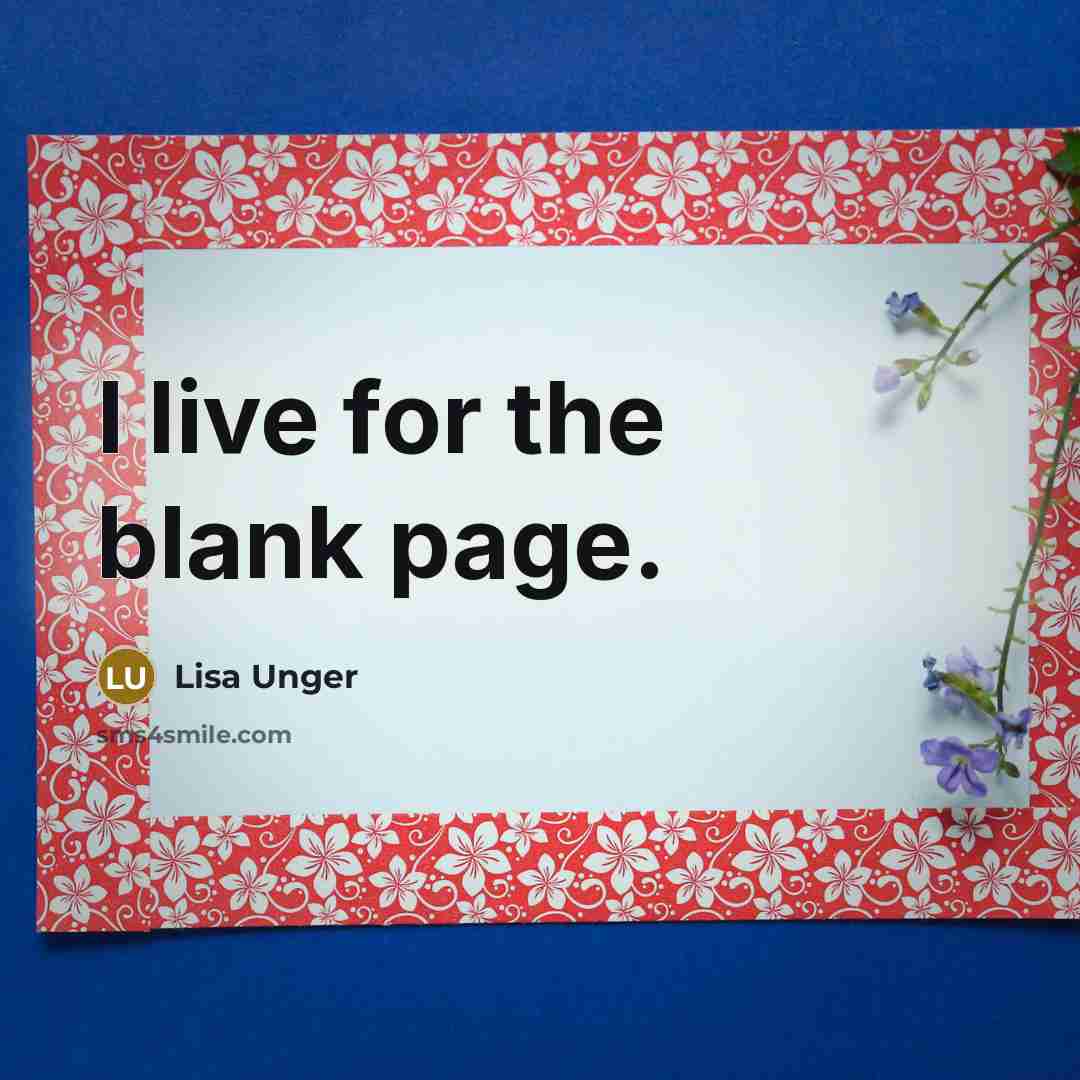 “I live for the blank page.…” quote by Lisa Unger