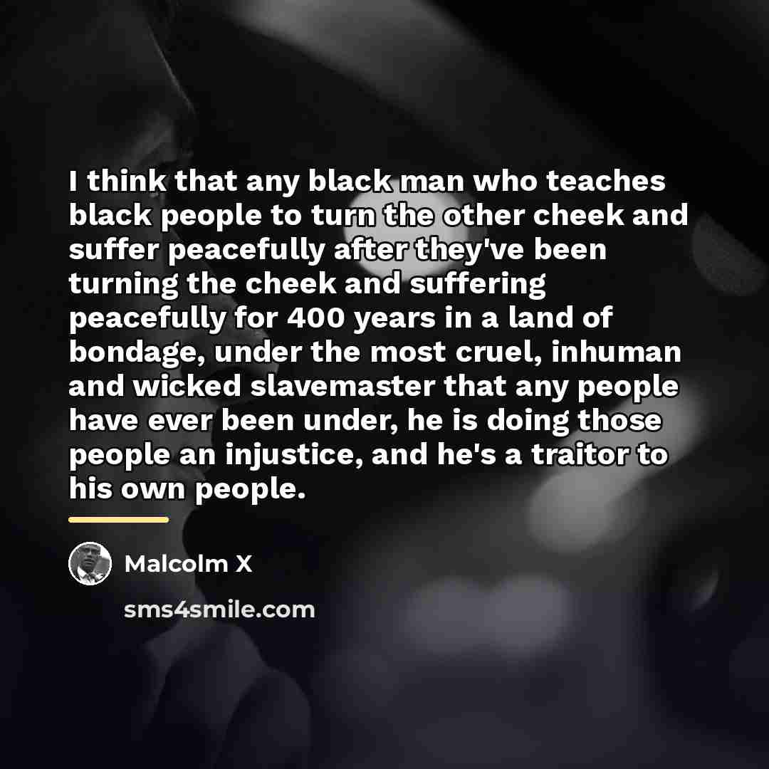 “I think that any black man who teaches black people…” quote by Malcolm X