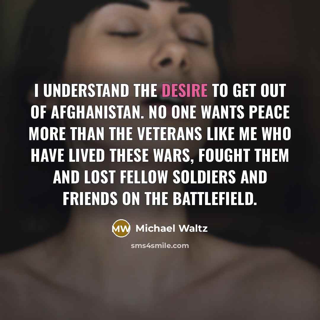 “I understand the desire to get out of Afghanistan. No…” quote by Michael Waltz