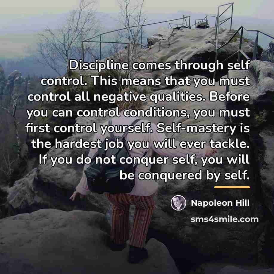 “Discipline comes through self control. This means that you must…” quote by Napoleon Hill