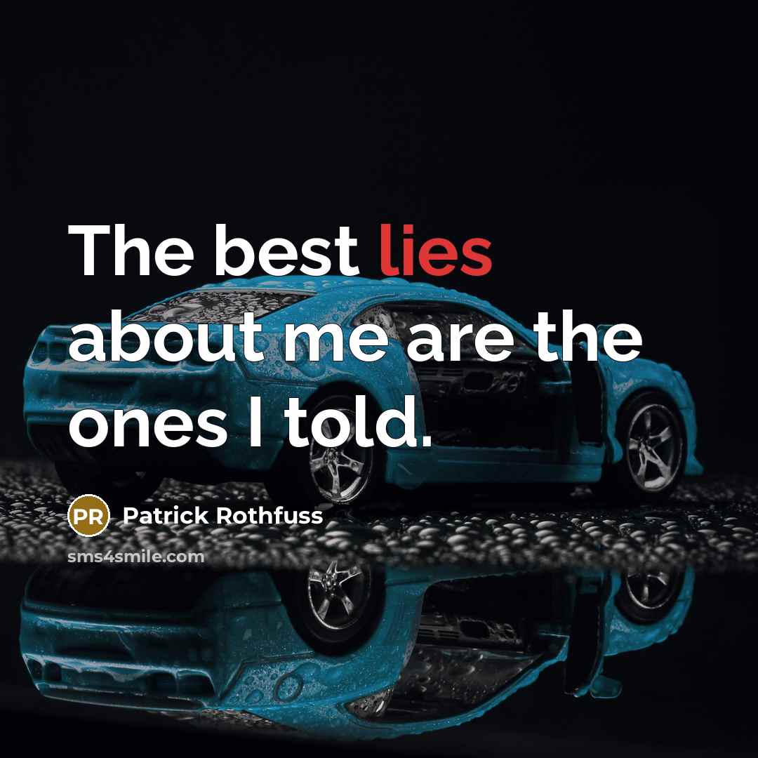 “The best lies about me are the ones I told.…” quote by Patrick Rothfuss