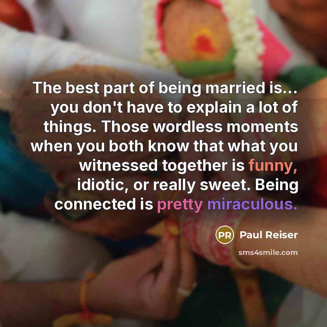 “The best part of being married is... you don't have…” quote by Paul Reiser