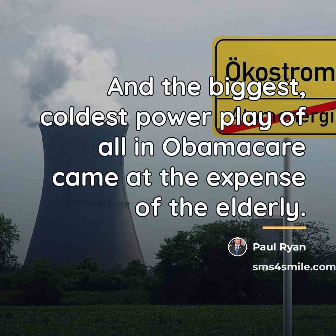 “And the biggest, coldest power play of all in Obamacare…” quote by Paul Ryan