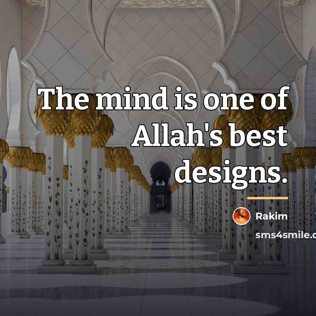 “The mind is one of Allah's best designs.…” quote by Rakim