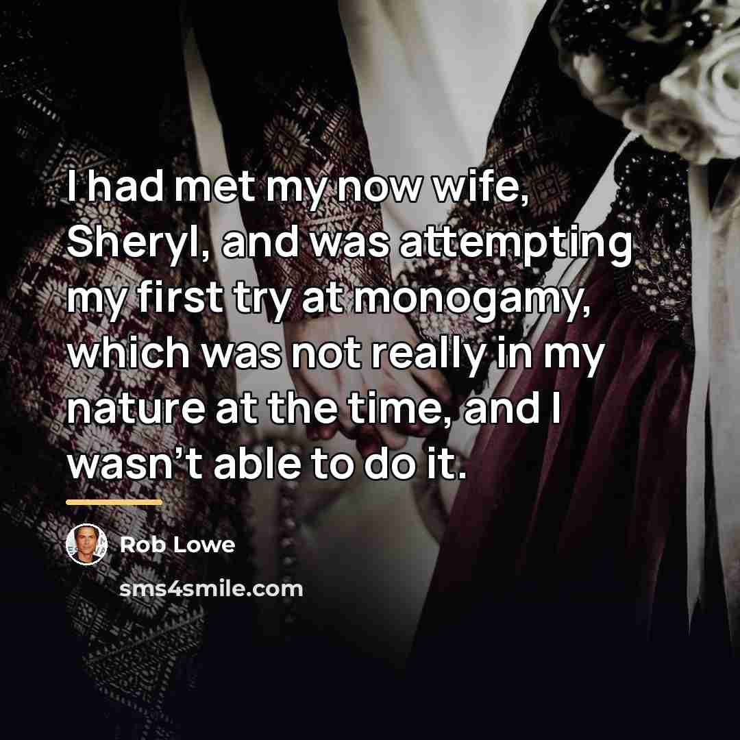 “I had met my now wife, Sheryl, and was attempting…” quote by Rob Lowe